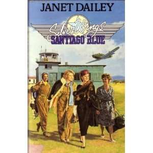  Silver Wings, Santiago Blue: Janet Dailey: Books