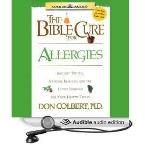 The Bible Cure for Allergies Ancient Truths, Natural Remedies and the 
