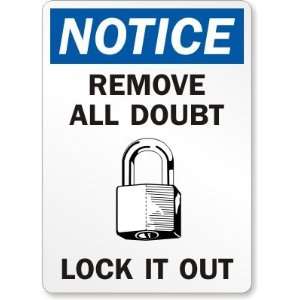  Notice (ANSI) Remove All Doubt Lock It Out (with graphic 
