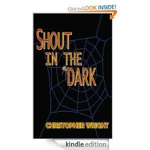 Shout in the Dark Christopher Wright  Kindle Store