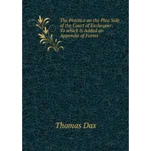   Exchequer To which is Added an Appendix of Forms . Thomas Dax Books