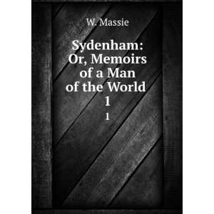  Sydenham Or, Memoirs of a Man of the World . 1 W. Massie Books