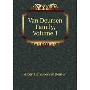    Van Deursen Family, Volume 1 Albert Harrison Van Deusen Books