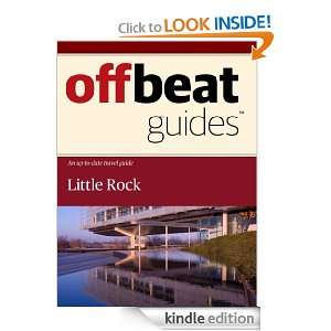 Little Rock Travel Guide Offbeat Guides  Kindle Store