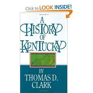  A History of Kentucky [Hardcover] Thomas Dionysius Clark Books