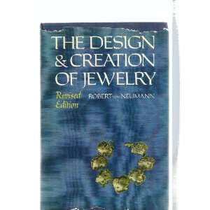   The Design and Creation of Jewelry Von Neumann   Robert  Books