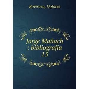    Jorge MaÃ±ach  bibliografÃ­a. 13 Dolores Rovirosa Books