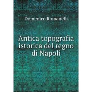   istorica del regno di Napoli Domenico Romanelli  Books