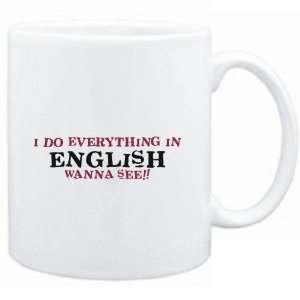   do everything in English. Wanna see?  Languages