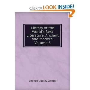   Literature, Ancient and Modern, Volume 3: Charles Dudley Warner: Books