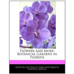   More: Botanical Gardens in Florida (9781241707392): Alys Knight: Books