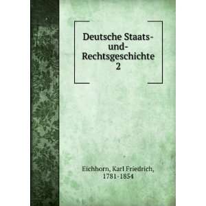   und Rechtsgeschichte. 2 Karl Friedrich, 1781 1854 Eichhorn Books
