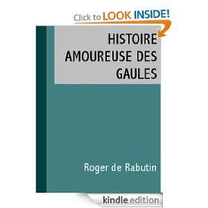 Histoire Amoureuse Des Gaules (FRENCH) (French Edition) Roger de 