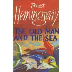  The Old Man and the Sea: Ernest Hemingway: Books