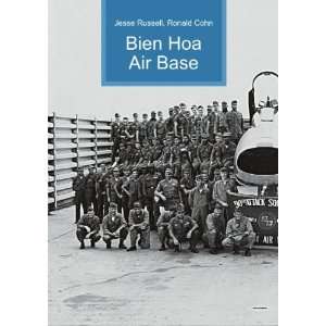  Bien Hoa Air Base Ronald Cohn Jesse Russell Books