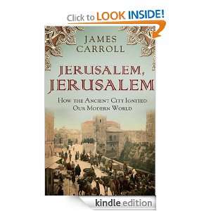 Jerusalem, Jerusalem how the ancient city ignited our modern world 