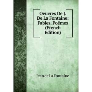    Fables. PoÃ«mes (French Edition) Jean de La Fontaine Books