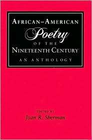 African American Poetry of the Nineteenth Century An Anthology 