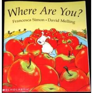  Where Are You? Francesca Simon, David Melling Books
