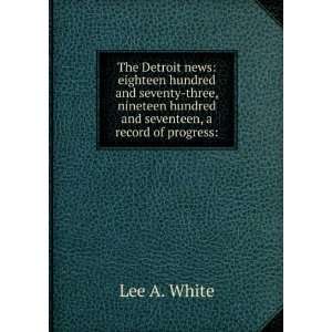  The Detroit news eighteen hundred and seventy three 