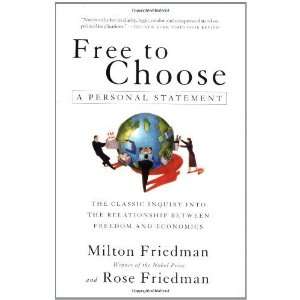   to Choose: A Personal Statement [Paperback]: Milton Friedman: Books