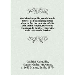   ©ru, known as, d. 1633,Magne, Emile, 1877  Gaultier Garguille Books