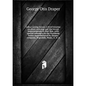   Draper company, Hopedale, Mass., U. S. A. George Otis Draper Books