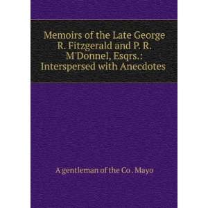  Memoirs of the Late George R. Fitzgerald and P. R. M 