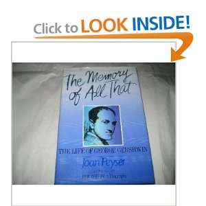   Memory of All That The Life of George Gershwin Joan Peyser Books