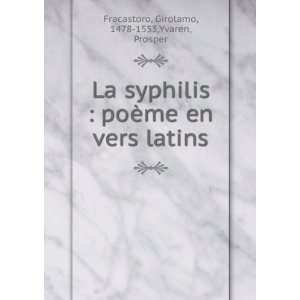   en vers latins Girolamo, 1478 1553,Yvaren, Prosper Fracastoro Books