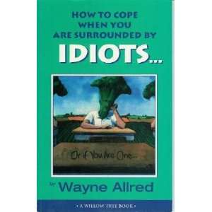   by Idiots [HT COPE WHEN YOU ARE SURROUNDE] Ben(Author) Goode Books