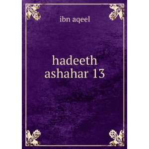  hadeeth ashahar 13: ibn aqeel: Books