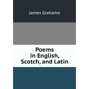  Poems in English, Scotch, and Latin James Grahame Books