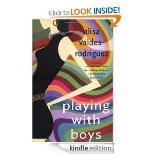 Playing with Boys A Novel Alisa Valdes Rodriguez  Kindle 