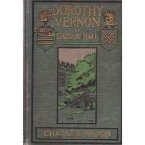   : Dorothy Vernon or The Beauty of Haddon Hall: Charles] [Major: Books