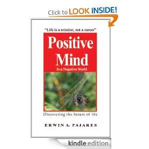 Positive Mind in a negative World Discovering the future of life