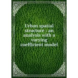  Urban spatial structure : an analysis with a varying 