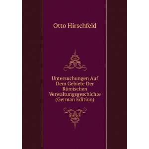   mischen Verwaltungsgeschichte (German Edition) Otto Hirschfeld Books