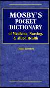 Mosbys Pocket Dictionary of Medicine, Nursing and Allied Health 3rd 