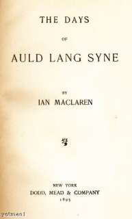 Days of Auld Lang Syne, Ian Maclaren Antique Book, 1895  