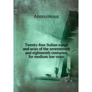  Twenty four Italian songs and arias of the seventeenth and 