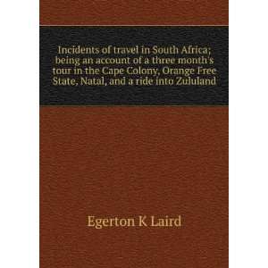  Incidents of travel in South Africa; being an account of a 