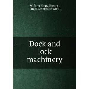   lock machinery James Athersmith Orrell William Henry Hunter  Books