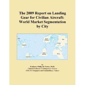 The 2009 Report on Landing Gear for Civilian Aircraft: World Market 