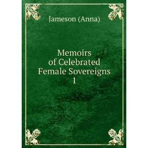  Memoirs of celebrated female sovereigns; Jameson Books