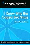 Know Why the Caged Bird Sings (SparkNotes Literature Guide Series)