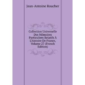   De France, Volume 27 (French Edition): Jean Antoine Roucher: Books