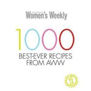  AWW 1000 Best ever Recipes from AWW Australian Womens 