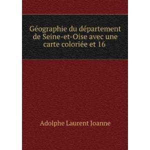   Oise avec une carte coloriÃ©e et 16 . Adolphe Laurent Joanne Books