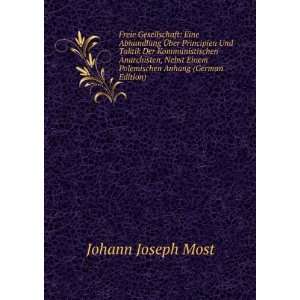   Anhang (German Edition) (9785877231207) Johann Joseph Most Books